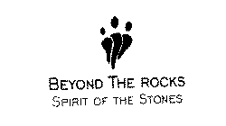 BEYOND THE ROCKS SPIRIT OF THE STONES