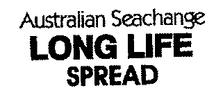 AUSTRALIAN SEACHANGE LONG LIFE SPREAD