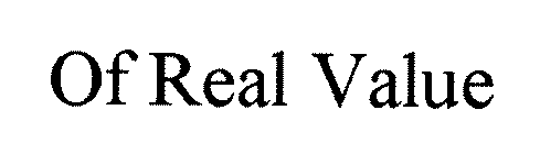 OF REAL VALUE