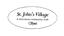 ST. JOHNS VILLAGE A RETIREMENT COMMUNITY WITH SPIRIT