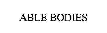 ABLE BODIES