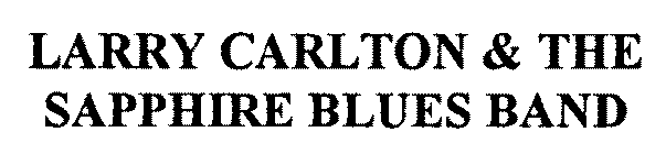LARRY CARLTON & THE SAPPHIRE BLUES BAND