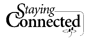 STAYING CONNECTED