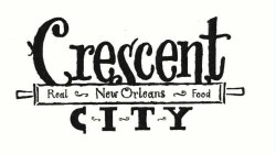 CRESCENT CITY REAL NEW ORLEANS FOOD
