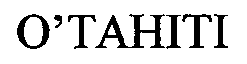 O'TAHITI