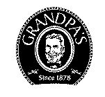 GRANDPA'S SINCE 1878