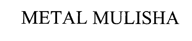 METAL MULISHA