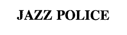 JAZZ POLICE