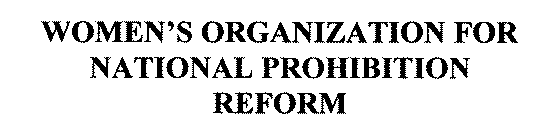 WOMEN'S ORGANIZATION FOR NATIONAL PROHIBITION REFORM