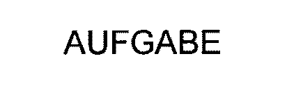 AUFGABE