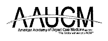AAUCM AMERICAN ACADEMY OF URGENT CARE MEDICINE EST. 1997 