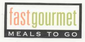 FAST GOURMET MEALS TO GO