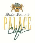 DICKIE BRENNAN'S PALACE CAFÉ