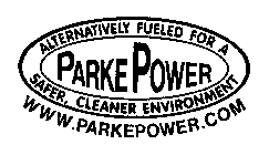 PARKEPOWER ALTERNATIVELY FUELED FOR A SAFER, CLEANER ENVIRONMENT WWW.PARKEPOWER.COM