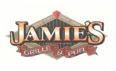 JAMIE'S NEW ENGLAND GRILLE & PUB GREAT FOOD GREAT DRINK