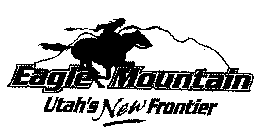 EAGLE MOUNTAIN UTAH'S NEW FRONTIER