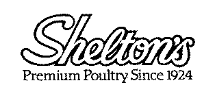 SHELTON'S PREMIUM POULTRY SINCE 1924