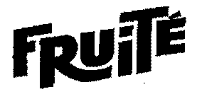 FRUITÉ