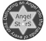 DELIVERING AN ANGEL INTO THE HANDS OF EVERY CHILD ANGEL STARS