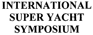 INTERNATIONAL SUPER YACHT SYMPOSIUM