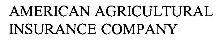 AMERICAN AGRICULTURAL INSURANCE COMPANY