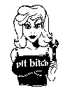 PIT BITCH