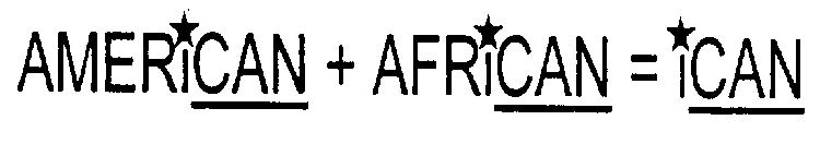 AMERICAN + AFRICAN = ICAN