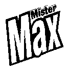 MISTER MAX