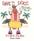 DAVE'S DOGS WISH YOU WERE HERE IN DAVE'S PARADISE! IT'S ALL IN THE BUN DESTIN, FLORIDA