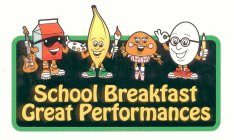 SCHOOL BREAKFAST GREAT PERFORMANCES