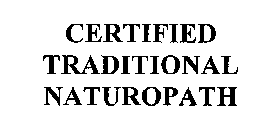 CERTIFIED TRADITIONAL NATUROPATH