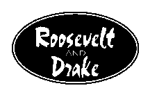 ROOSEVELT AND DRAKE