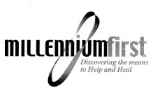 MILLENNIUM FIRST DISCOVERING THE MEANS TO HELP TO HEAL
