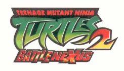 TEENAGE MUTANT NINJA TURTLES 2 BATTLENEXUS