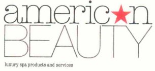 AMERICAN BEAUTY LUXURY SPA PRODUCTS AND SURVICES