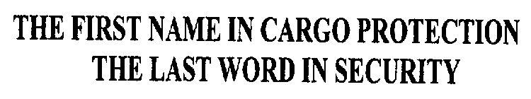 THE FIRST NAME IN CARGO PROTECTION THE LAST WORD IN SECURITY