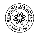 EDMUND DIAMOND SINCE 2000