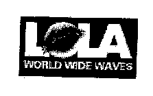LOLA WORLD WIDE WAVES