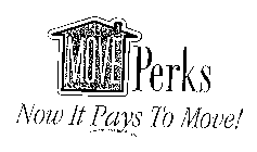 MOVE PERKS NOW IT PAYS TO MOVE!