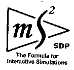 MS2 SDP THE FORMULA FOR INTERACTIVE SIMULATIONS