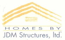 HOMES BY JDM STRUCTURES, LTD.