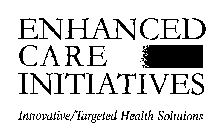 ENHANCED CARE INITIATIVES INNOVATIVE/TARGETED HEALTH SOLUTIONS