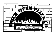 BRICK OVEN PIZZA CO.  IT'S A MATTER OF TASTE