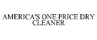 AMERICA'S ONE PRICE DRY CLEANER