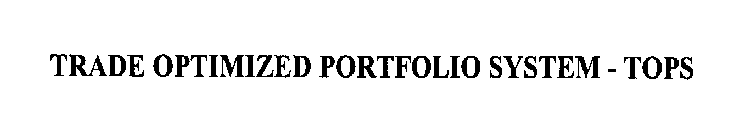 TRADE OPTIMIZED PORTFOLIO SYSTEM - TOPS