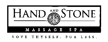 HAND AND STONE MASSAGE SPA LOVE THYSELF.  FOR LESS.