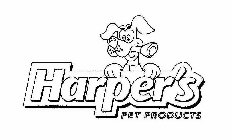 HARPER'S PET PRODUCTS