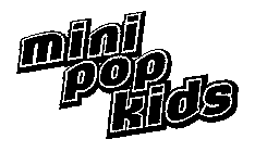 MINI POP KIDS