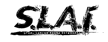 S.L.A.I. STEEL LANCER ARENA INTERNATIONAL