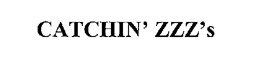 CATCHIN' ZZZ'S
